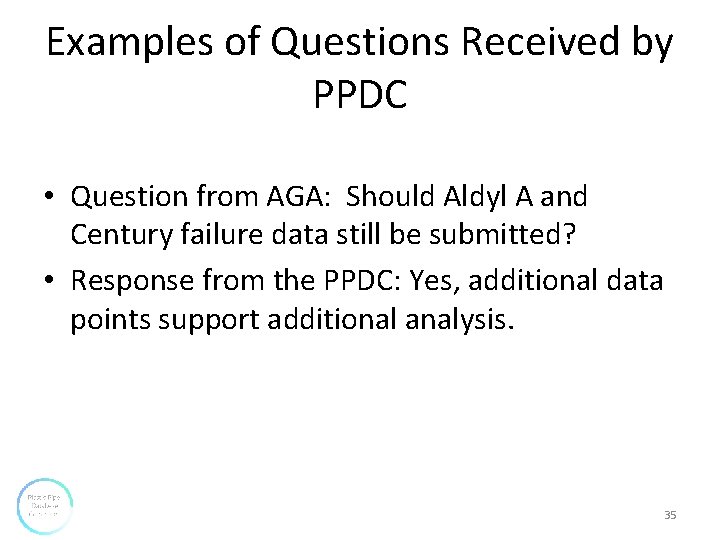 Examples of Questions Received by PPDC • Question from AGA: Should Aldyl A and Examples of Questions Received by PPDC • Question from AGA: Should Aldyl A and