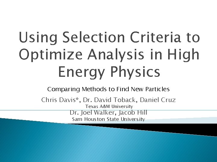 Using Selection Criteria to Optimize Analysis in High Energy Physics Comparing Methods to Find