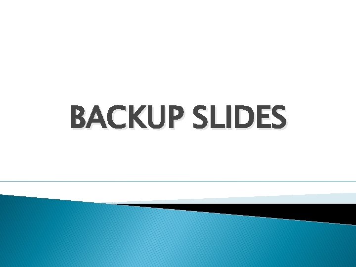 BACKUP SLIDES 