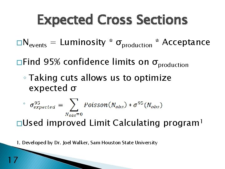 Expected Cross Sections � Nevents � Find = Luminosity * σproduction * Acceptance 95%