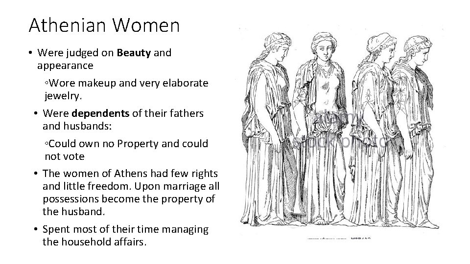 Athenian Women • Were judged on Beauty and appearance ◦Wore makeup and very elaborate