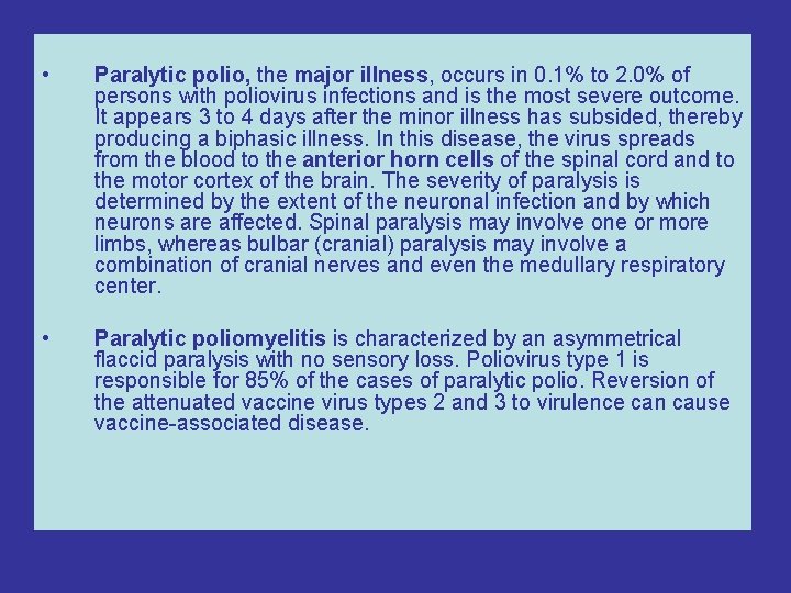  • Paralytic polio, the major illness, occurs in 0. 1% to 2. 0%