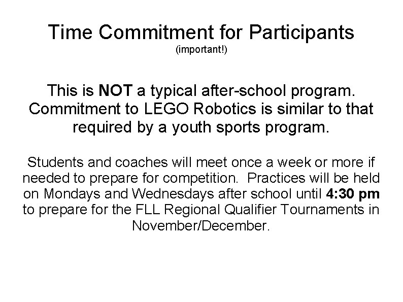 Time Commitment for Participants (important!) This is NOT a typical after-school program. Commitment to