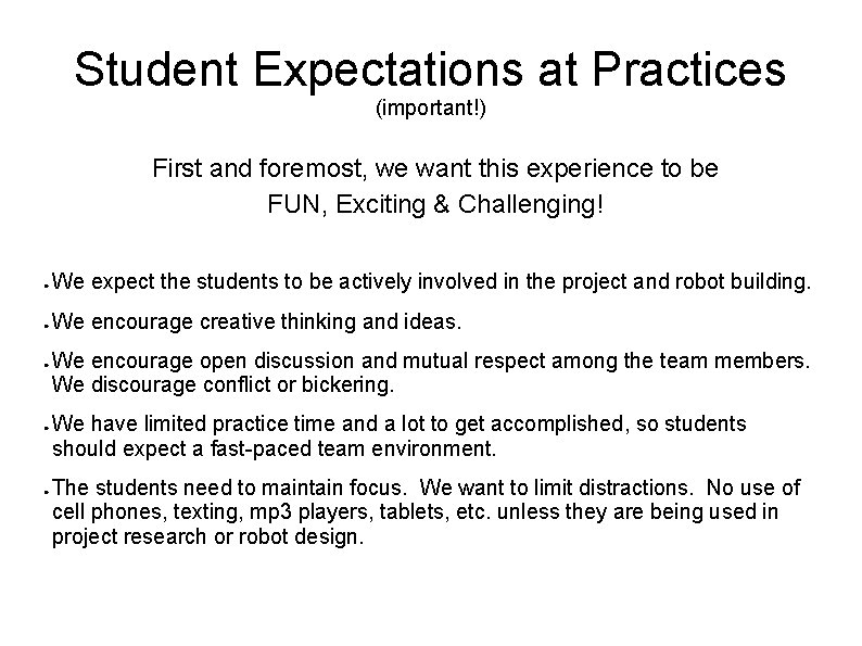 Student Expectations at Practices (important!) First and foremost, we want this experience to be