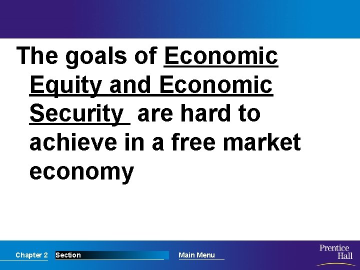 The goals of Economic Equity and Economic Security are hard to achieve in a