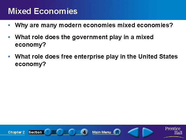 Mixed Economies • Why are many modern economies mixed economies? • What role does