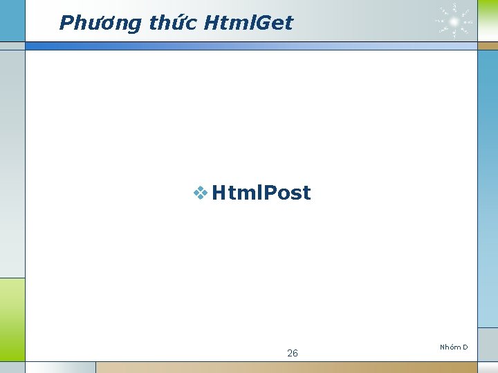 Phương thức Html. Get v Html. Post 26 Nho m D Phương thức Html. Get v Html. Post 26 Nho m D