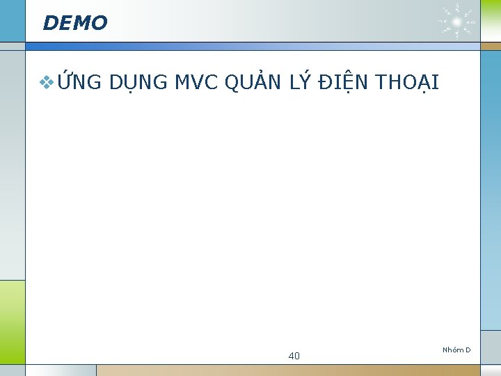 DEMO v ỨNG DỤNG MVC QUẢN LÝ ĐIỆN THOẠI 40 Nho m D 