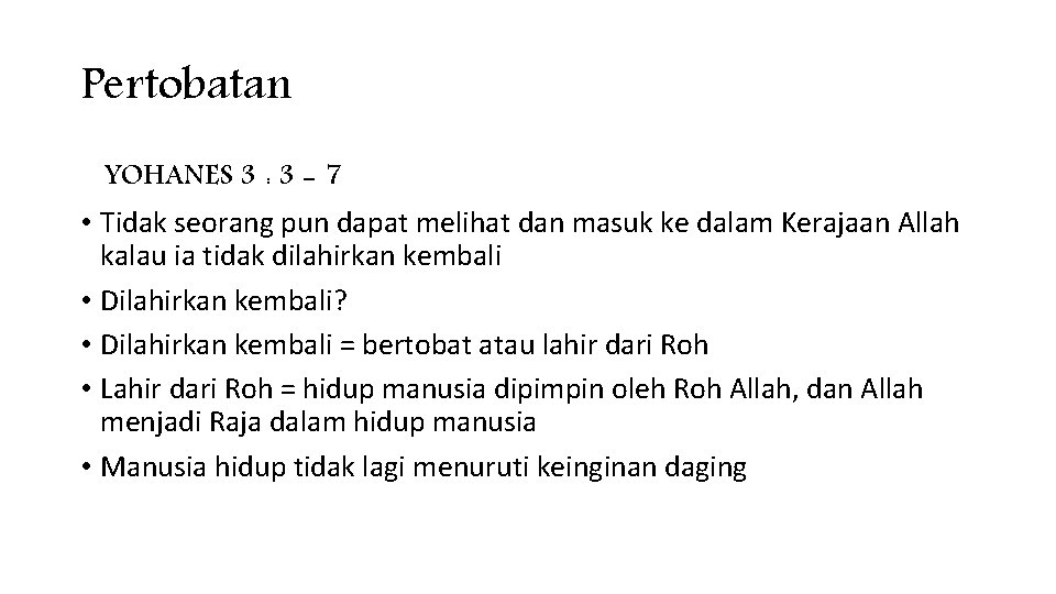 Pertobatan YOHANES 3 : 3 - 7 • Tidak seorang pun dapat melihat dan Pertobatan YOHANES 3 : 3 - 7 • Tidak seorang pun dapat melihat dan