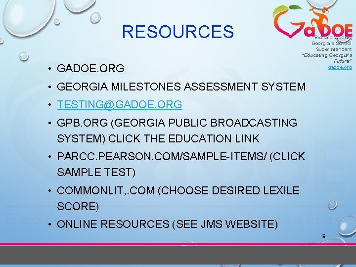 RESOURCES • GADOE. ORG Richard Woods, Georgia’s School Superintendent “Educating Georgia’s Future” gadoe. org