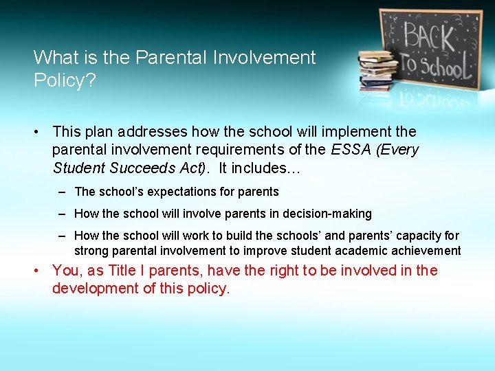 What is the Parental Involvement Policy? • This plan addresses how the school will
