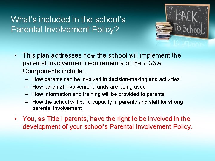 What’s included in the school’s Parental Involvement Policy? • This plan addresses how the
