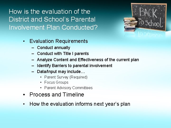 How is the evaluation of the District and School’s Parental Involvement Plan Conducted? •