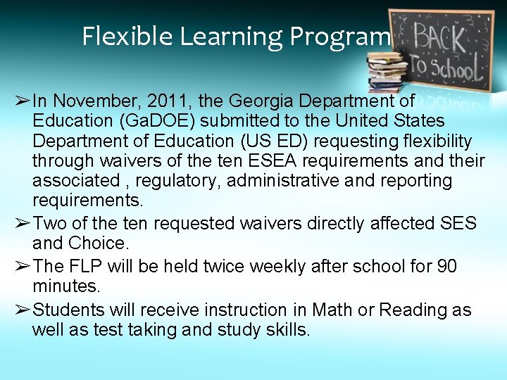 Flexible Learning Program ➢In November, 2011, the Georgia Department of Education (Ga. DOE) submitted