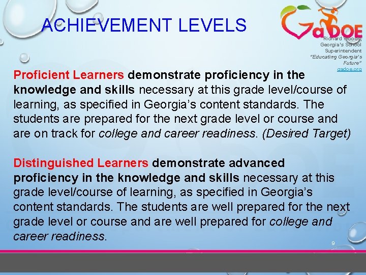 ACHIEVEMENT LEVELS Richard Woods, Georgia’s School Superintendent “Educating Georgia’s Future” gadoe. org Proficient Learners