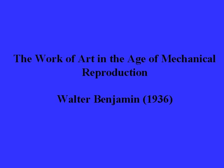 The Work of Art in the Age of
