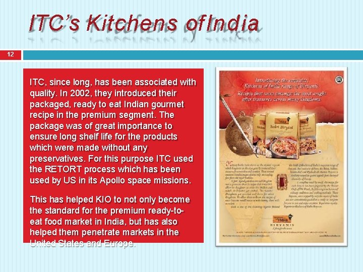 ITC’s Kitchens of India 12 ITC, since long, has been associated with quality. In