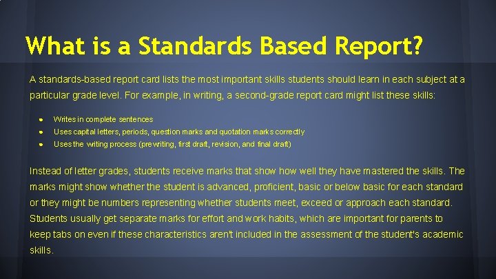 What is a Standards Based Report? A standards-based report card lists the most important