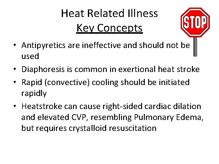 Heat Related Illness Key Concepts • Antipyretics are ineffective and should not be used