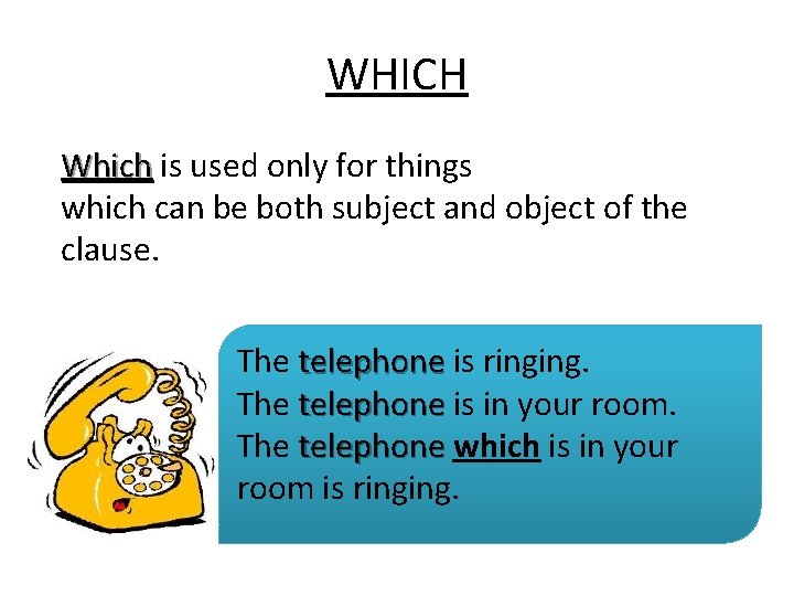 WHICH Which is used only for things which can be both subject and object