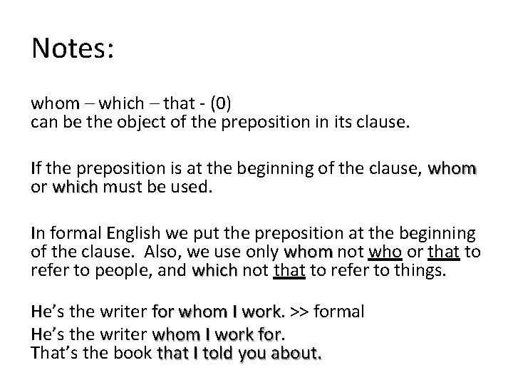 Notes: whom – which – that - (0) can be the object of the