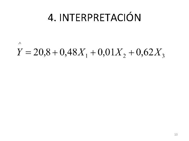 4. INTERPRETACIÓN 10 4. INTERPRETACIÓN 10