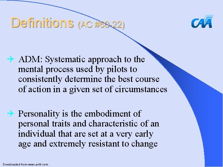 Definitions (AC #60 -22) Q ADM: Systematic approach to the mental process used by