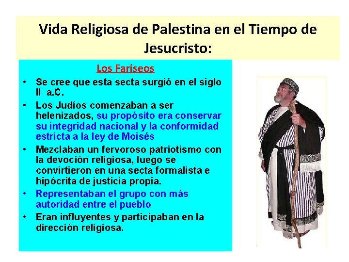 Vida Religiosa de Palestina en el Tiempo de Jesucristo: Los Fariseos • Se cree