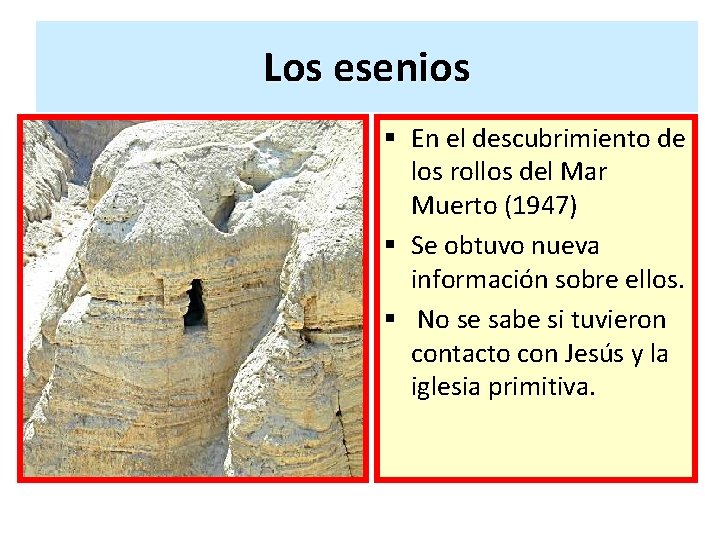 Los esenios § En el descubrimiento de los rollos del Mar Muerto (1947) §