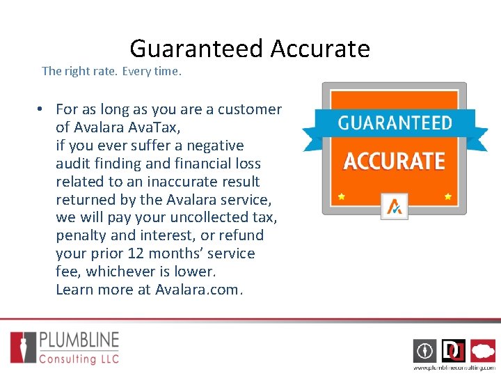 Guaranteed Accurate The right rate. Every time. • For as long as you are Guaranteed Accurate The right rate. Every time. • For as long as you are