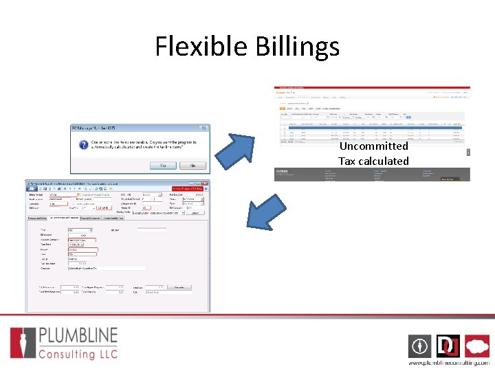 Flexible Billings Uncommitted Tax calculated Generates SL taxes lines Flexible Billings Uncommitted Tax calculated Generates SL taxes lines
