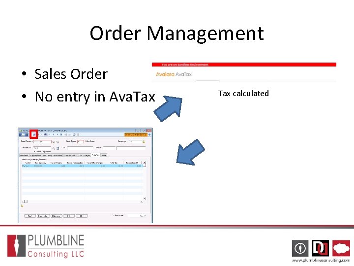 Order Management • Sales Order • No entry in Ava. Tax Generates SL taxes Order Management • Sales Order • No entry in Ava. Tax Generates SL taxes