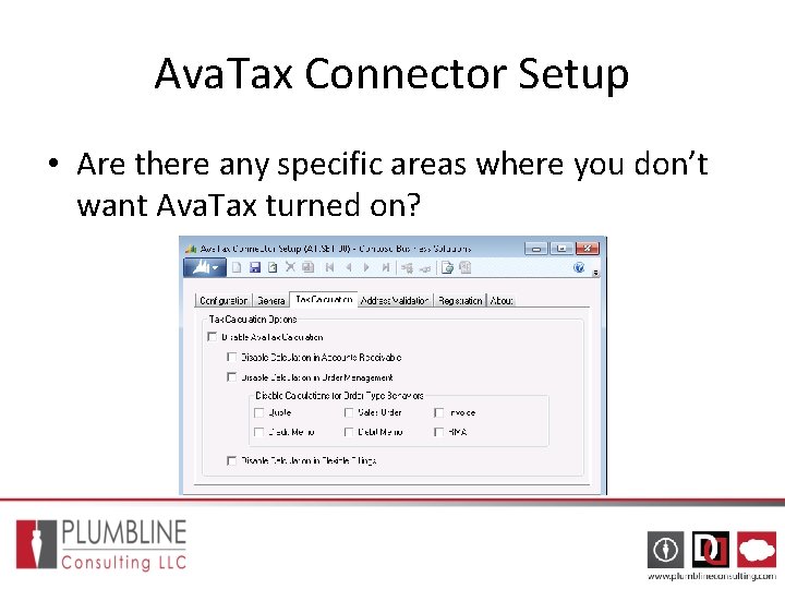 Ava. Tax Connector Setup • Are there any specific areas where you don’t want Ava. Tax Connector Setup • Are there any specific areas where you don’t want
