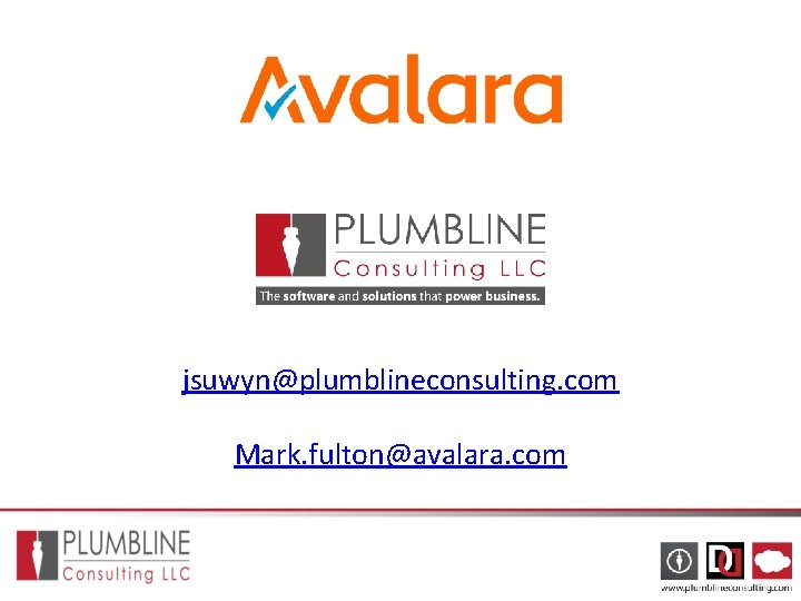 jsuwyn@plumblineconsulting. com Mark. fulton@avalara. com jsuwyn@plumblineconsulting. com Mark. fulton@avalara. com