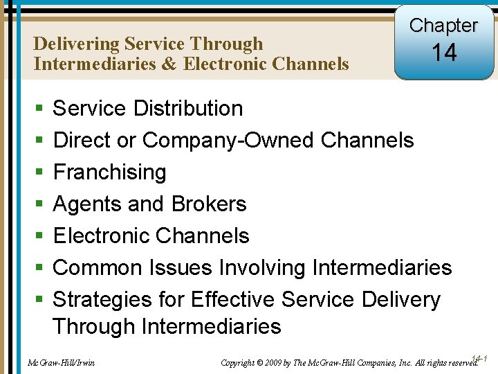 Delivering Service Through Intermediaries & Electronic Channels § § § § Chapter 14 Service
