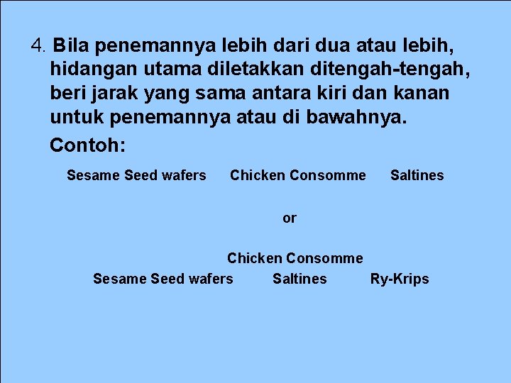4. Bila penemannya lebih dari dua atau lebih, hidangan utama diletakkan ditengah-tengah, beri jarak