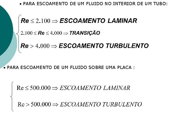  PARA ESCOAMENTO DE UM FLUIDO NO INTERIOR DE UM TUBO: PARA ESCOAMENTO DE