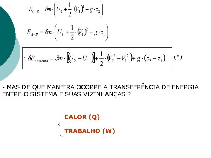 (*) - MAS DE QUE MANEIRA OCORRE A TRANSFERÊNCIA DE ENERGIA ENTRE O SISTEMA