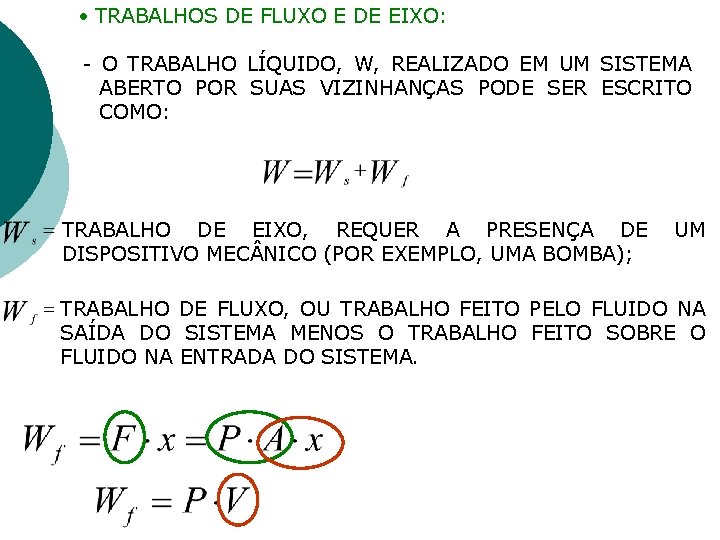  TRABALHOS DE FLUXO E DE EIXO: - O TRABALHO LÍQUIDO, W, REALIZADO EM