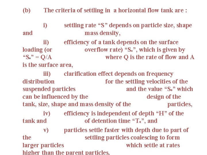 (b) The criteria of settling in a horizontal flow tank are : i) settling