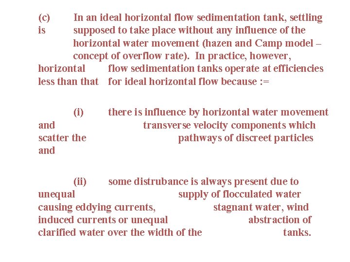 (c) is In an ideal horizontal flow sedimentation tank, settling supposed to take place