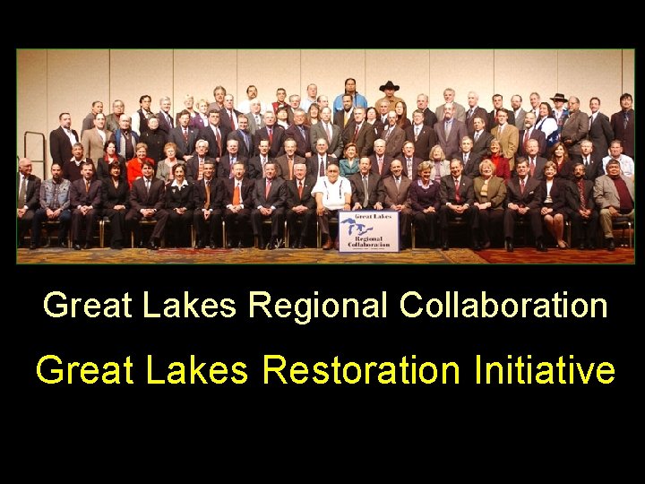 Great Lakes Regional Collaboration Great Lakes Restoration Initiative 