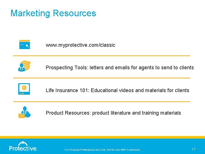 Marketing Resources www. myprotective. com/classic Prospecting Tools: letters and emails for agents to send