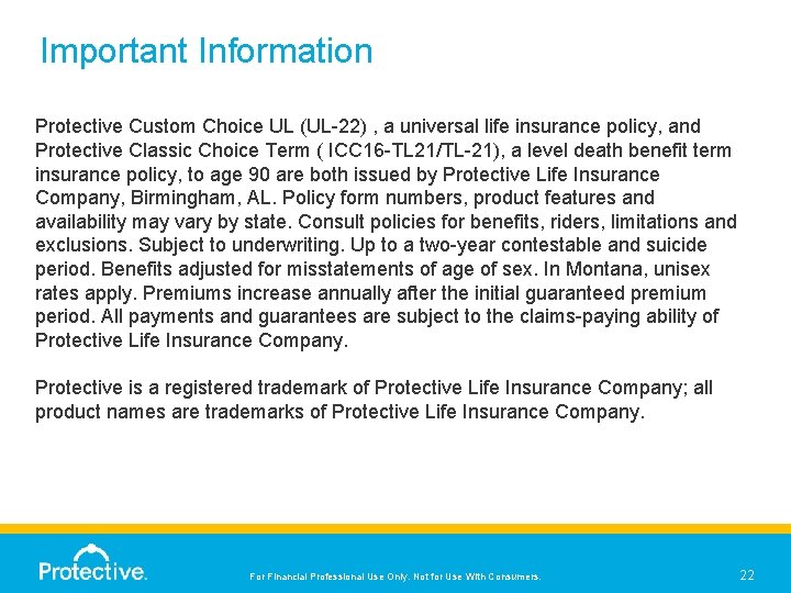 Important Information Protective Custom Choice UL (UL-22) , a universal life insurance policy, and