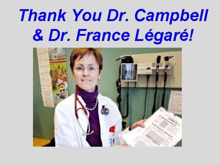 Thank You Dr. Campbell & Dr. France Légaré! 