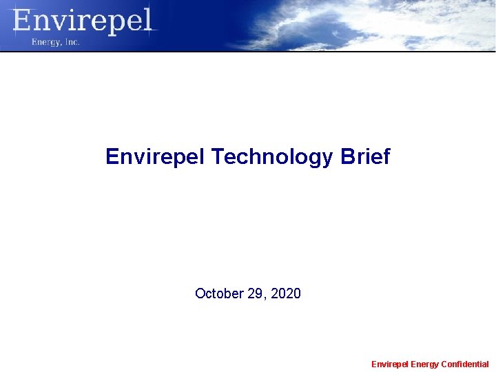Envirepel Technology Brief October 29, 2020 Envirepel Energy Confidential 
