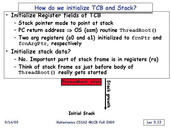 How do we initialize TCB and Stack? • Initialize Register fields of TCB –