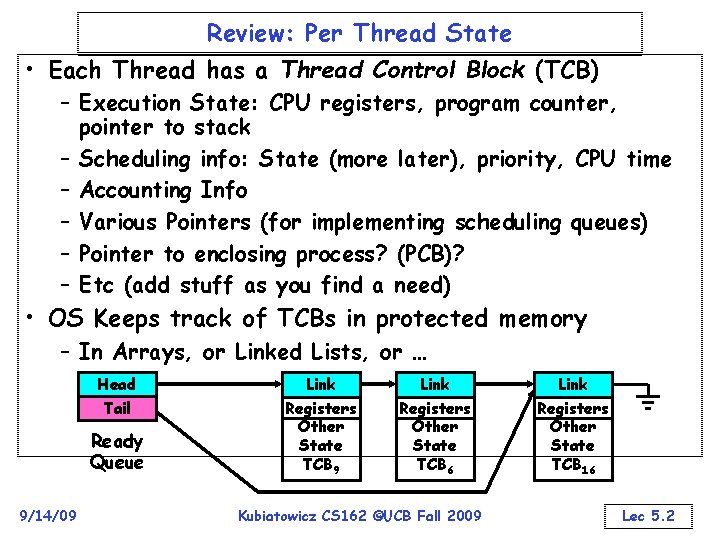 Review: Per Thread State • Each Thread has a Thread Control Block (TCB) –