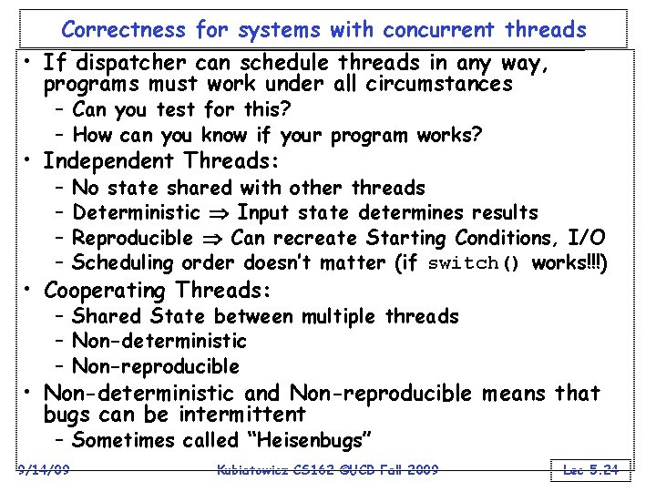 Correctness for systems with concurrent threads • If dispatcher can schedule threads in any