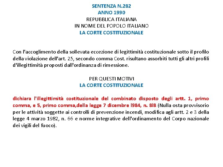 SENTENZA N. 282 ANNO 1990 REPUBBLICA ITALIANA IN NOME DEL POPOLO ITALIANO LA CORTE